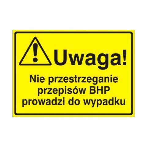 Znak Tablica Uwaga! Nie przestrzeganie przepisów BHP prowadzi do wypadku