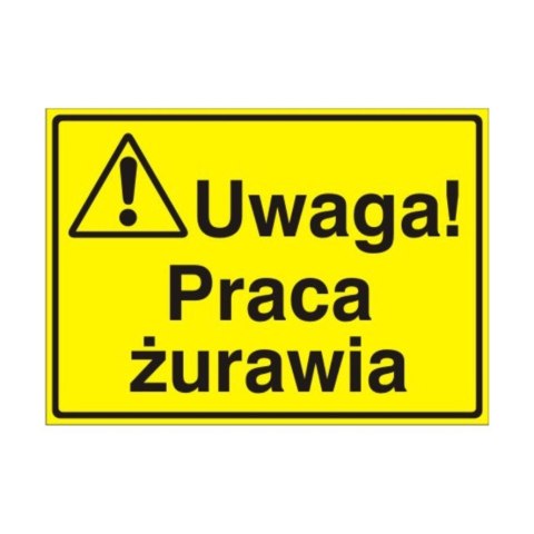 Znak Tablica Uwaga! Praca żurawia