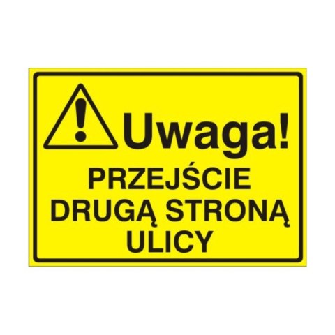 Znak Tablica Uwaga! Przejście drugą stroną ulicy